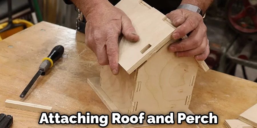 Attaching Roof and Perch